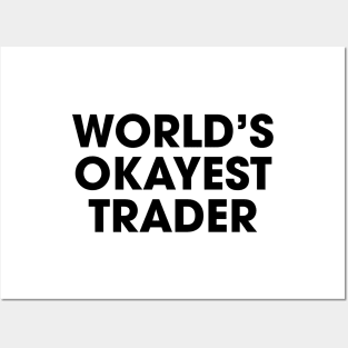 World's Okayest Trader Posters and Art